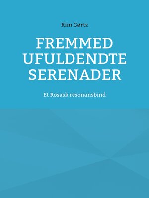 cover image of Fremmed Ufuldendte serenader